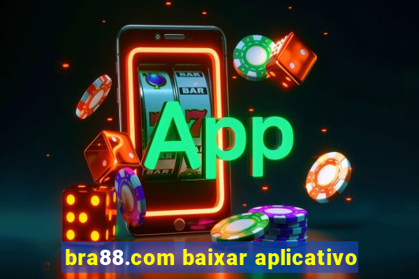 bra88.com baixar aplicativo